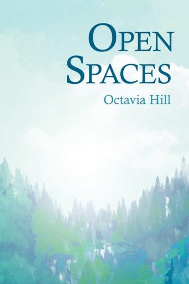 Open Spaces : With the Excerpt 'The Open Space Movement' by Charles Edmund Maurice
