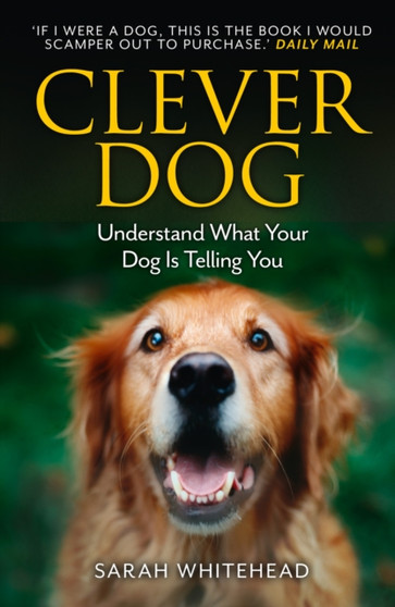 Clever Dog : Understand What Your Dog is Telling You