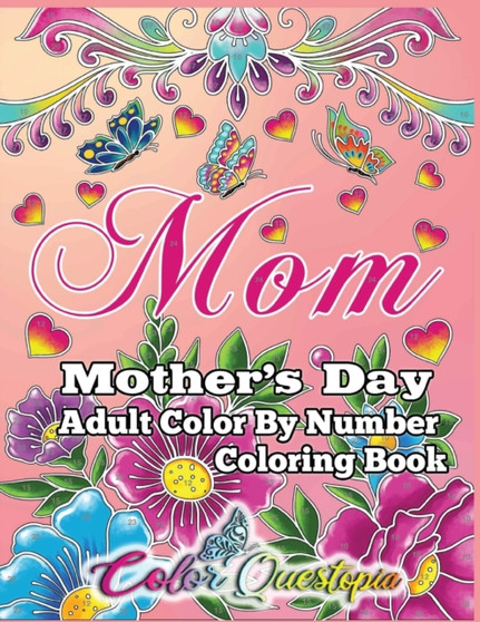 Mother's Day Coloring Book -Mom- Adult Color by Number by Color Questopia - Paperback