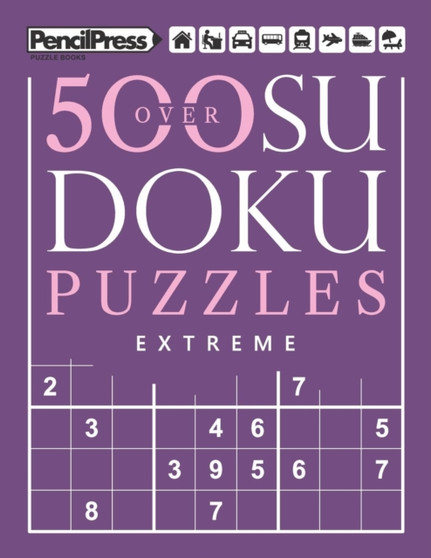 Over 500 Sudoku Puzzles Extreme : Sudoku Puzzle Book Extreme (with answers) by Sudoku Puzzle Books - Paperback