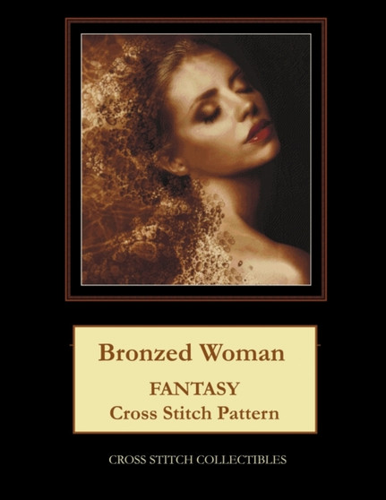 Bronzed Woman : Fantasy Cross Stitch Pattern by Kathleen George - Paperback