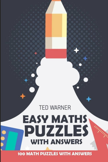 Easy Maths Puzzles With Answers : SignIn Puzzles - 100 Math Puzzles With Answers : 2 by Ted Warner - Paperback