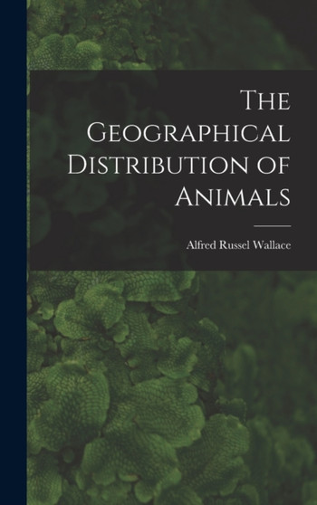The Geographical Distribution of Animals