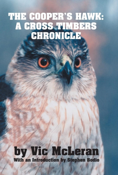The Cooper's Hawk : A Cross Timbers Chronicle