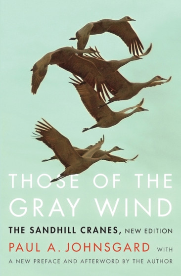 Those of the Gray Wind : The Sandhill Cranes, New Edition