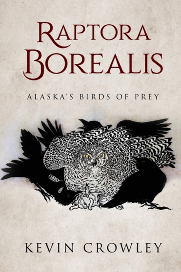 Raptora Borealis : Alaska's Birds of Prey