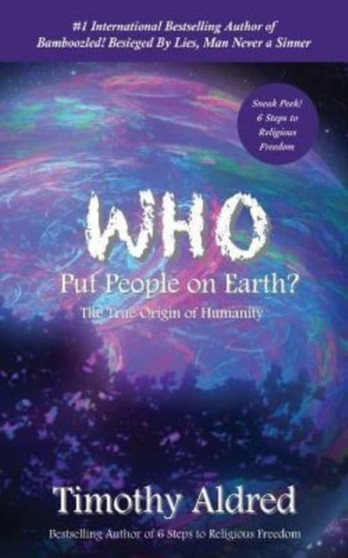 Who Put People on Earth? : The True Origin of Humanity