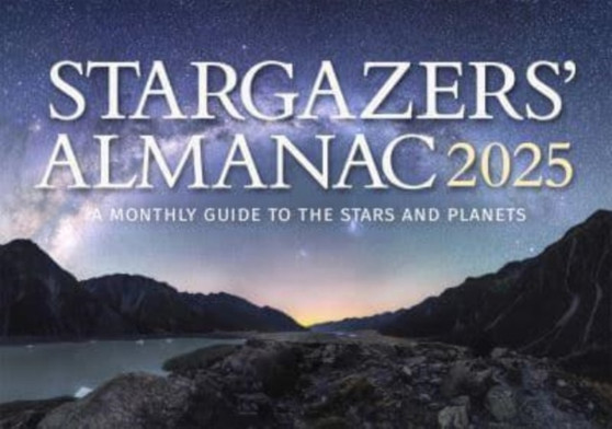Stargazers' Almanac: A Monthly Guide to the Stars and Planets : 2025