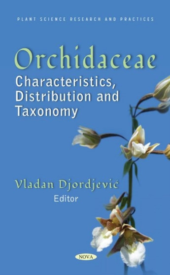 Orchidaceae : Characteristics, Distribution and Taxonomy
