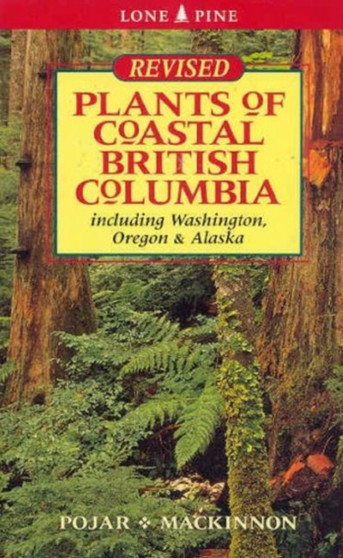 Plants of Coastal British Columbia : Including Washington, Oregon and Alaska