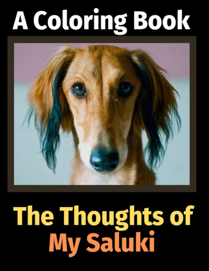 The Thoughts of My Saluki : A Coloring Book