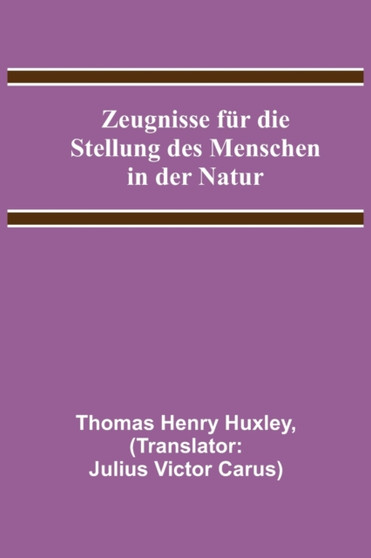 Zeugnisse fur die Stellung des Menschen in der Natur