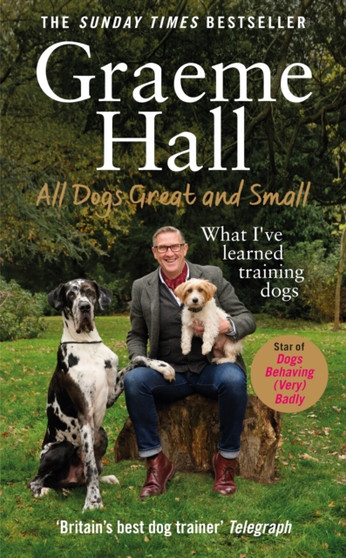All Dogs Great and Small : What I've learned training dogs
