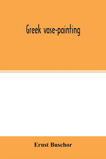 Greek vase-painting by Ernst Buschor - Paperback