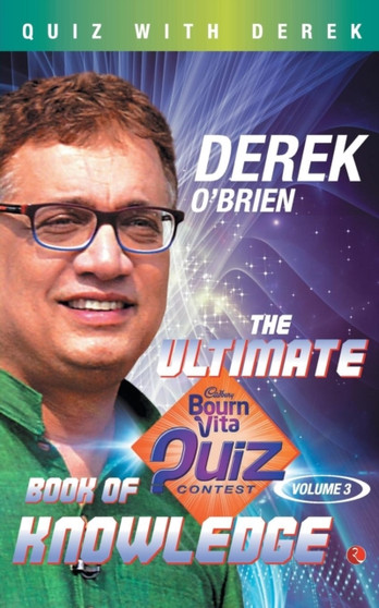 THE ULTIMATE BOURNVITA QUIZ : CONTEST BOOK OF KNOWLEDGE (VOLUME 3) by Derek O'Brien - Paperback