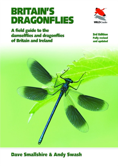Britain's Dragonflies : A Field Guide to the Damselflies and Dragonflies of Britain and Ireland - Fully Revised and Updated Third Edition