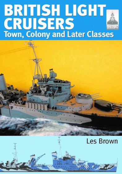 ShipCraft 33: British Light Cruisers 2 : Town, Colony and later classes by Les Brown - Paperback