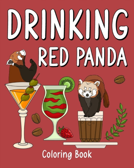 Drinking Red Panda Coloring Book : Animal Painting Page with Coffee and Cocktail Recipes, Gift for Red Panda Lover by Paperland - Paperback