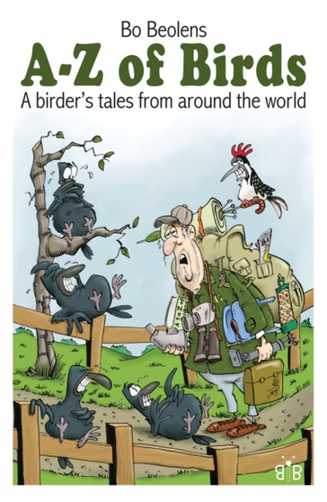 A-Z of Birds : A Birder's Tales from Around the World