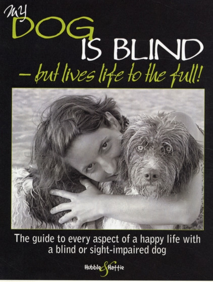 My Dog is Blind - but Lives Life to the Full