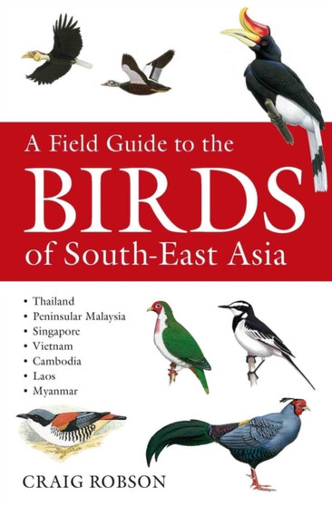 A Field Guide to the Birds of South-East Asia