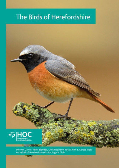 The Birds of Herefordshire : 2007-2012, An Atlas of their Breeding and Wintering Distributions