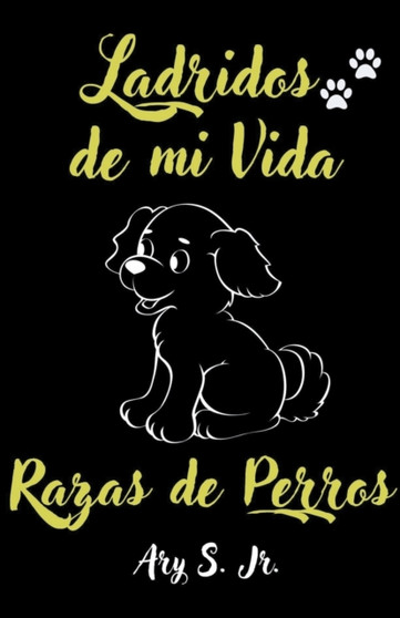 Ladridos de mi Vida Razas de Perros