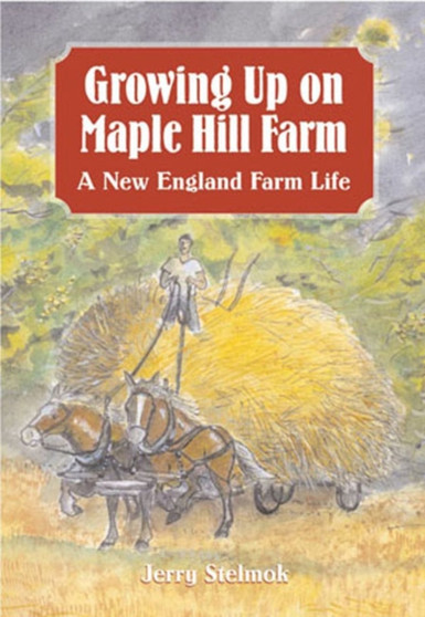Growing Up on Mapel Hill Farm : A New England Farm Life