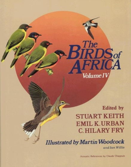 The Birds of Africa, Volume IV : Broadbills to Chats