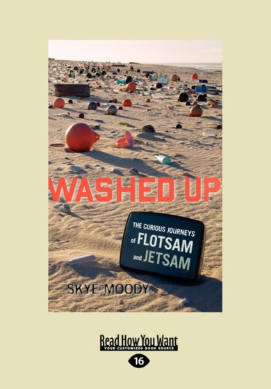Washed Up : The Curious Journeys of Flotsam and Jetsam