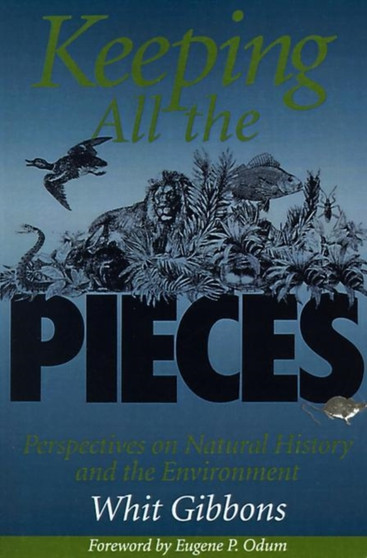 Keeping All the Pieces : Perspectives on Natural History and the Environment