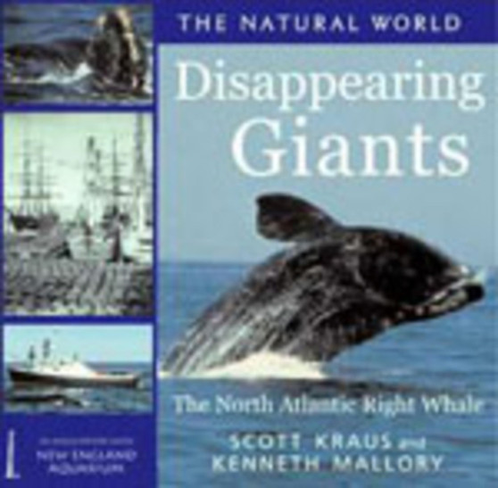 Diappearing Giants : The North Atlantic Right Whale