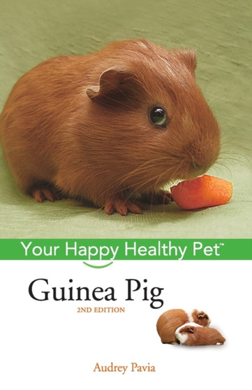 Guinea Pig : Your Happy Healthy Pet : 21