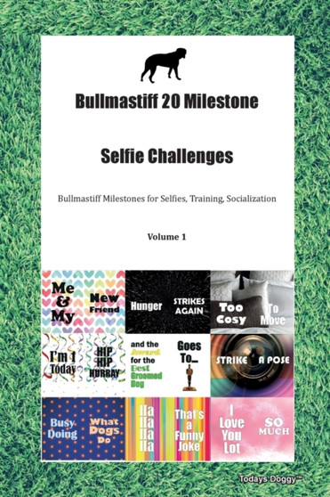 Bullmastiff 20 Milestone Selfie Challenges Bullmastiff Milestones for Selfies, Training, Socialization Volume 1
