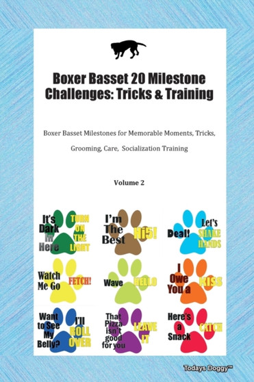 Boxer Basset 20 Milestone Challenges : Tricks & Training Boxer Basset Milestones for Memorable Moments, Tricks, Grooming, Care, Socialization Training Volume 2