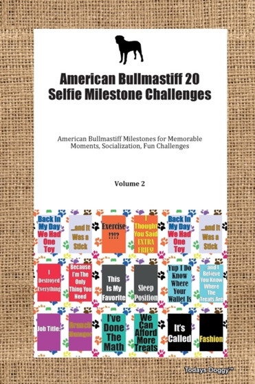 American Bullmastiff 20 Selfie Milestone Challenges American Bullmastiff Milestones for Memorable Moments, Socialization, Fun Challenges Volume 2