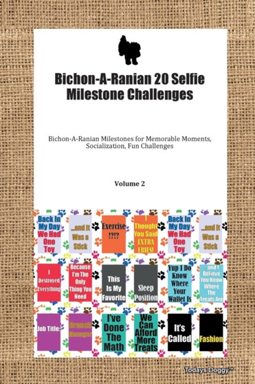 Bichon-A-Ranian 20 Selfie Milestone Challenges Bichon-A-Ranian Milestones for Memorable Moments, Socialization, Fun Challenges Volume 2