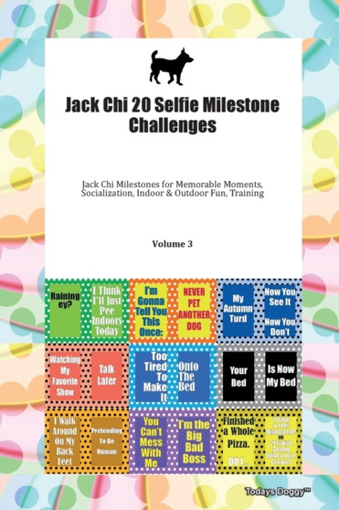 Jack Chi 20 Selfie Milestone Challenges Jack Chi Milestones for Memorable Moments, Socialization, Indoor & Outdoor Fun, Training Volume 3