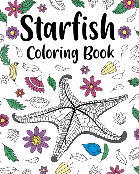 Starfish Coloring Book : Mandala Crafts & Hobbies Zentangle Books, Funny Quotes and Freestyle Drawing by Paperland - Paperback