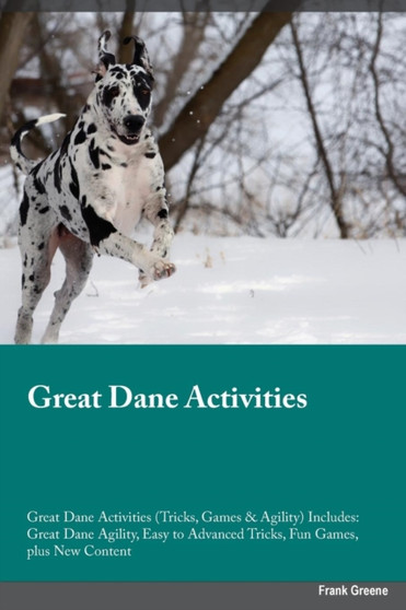 Great Dane Activities Great Dane Activities (Tricks, Games & Agility) Includes : Great Dane Agility, Easy to Advanced Tricks, Fun Games, plus New Content