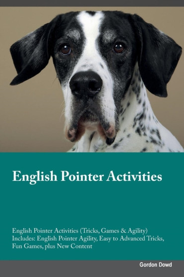 English Pointer Activities English Pointer Activities (Tricks, Games & Agility) Includes : English Pointer Agility, Easy to Advanced Tricks, Fun Games, plus New Content