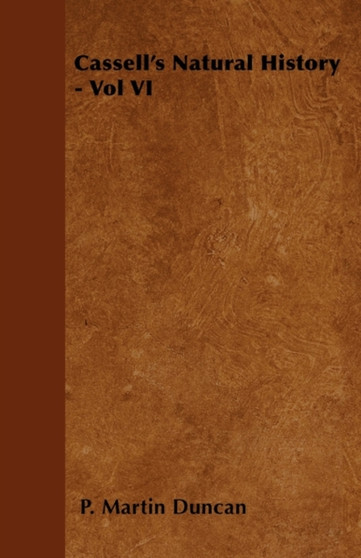 Cassell's Natural History - Vol VI