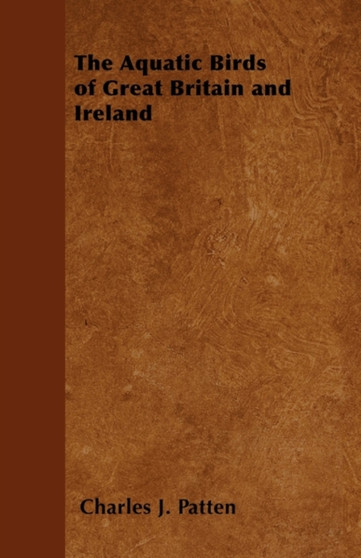 The Aquatic Birds of Great Britain and Ireland