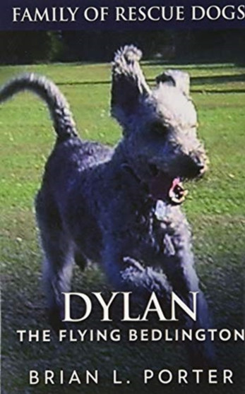 Dylan - The Flying Bedlington : Premium Hardcover Edition