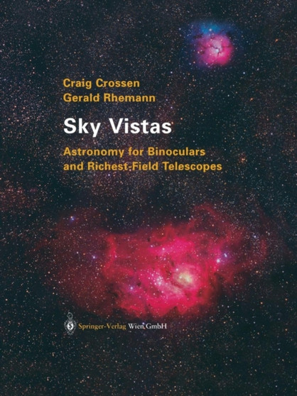 Sky Vistas : Astronomy for Binoculars and Richest-Field Telescopes