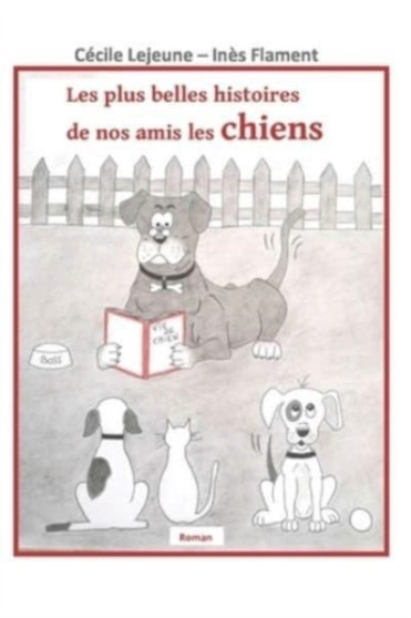 Les plus belles histoires de nos amis les chiens
