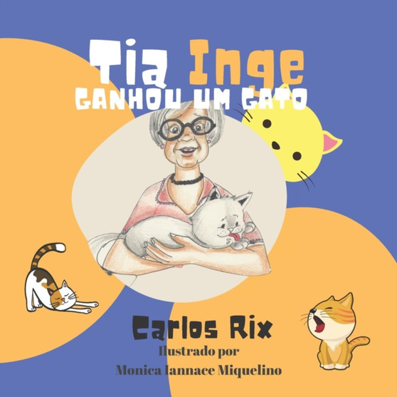 Tia Inge Ganhou um Gato : para ver, ler e aprender