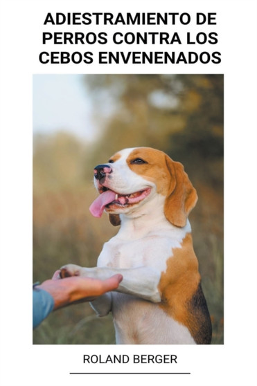 Adiestramiento de Perros Contra los Cebos Envenenados