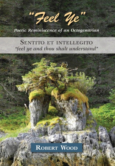 "Feel Ye" : Poetic Reminiscence of an Octogenarian