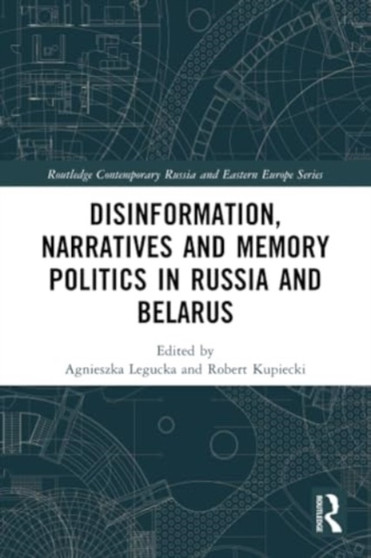 Disinformation, Narratives and Memory Politics in Russia and Belarus